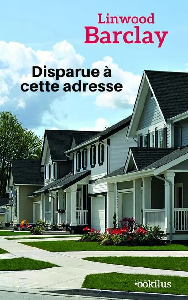 Disparue à cette adresse ([Éd. en gros caractères]) Linwood Barclay ; traduit de l'anglais (Canada) par Renaud Morin