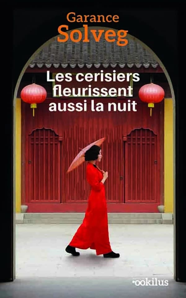 Les cerisiers fleurissent aussi la nuit : roman