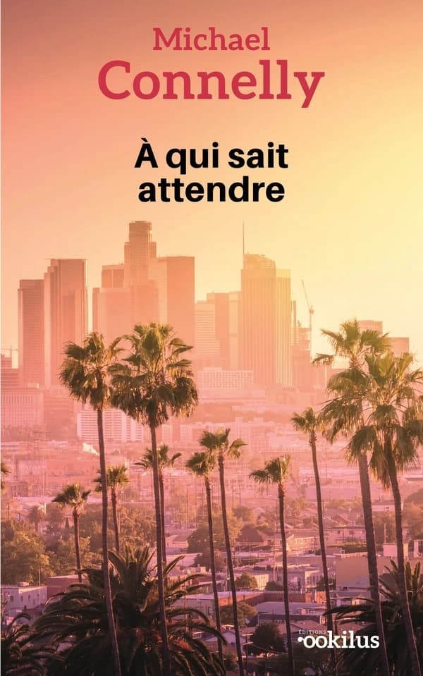 À qui sait attendre ([Éd. en gros caractères]) Michael Connelly ; traduit de l'anglais (États-Unis) par Robert Pépin