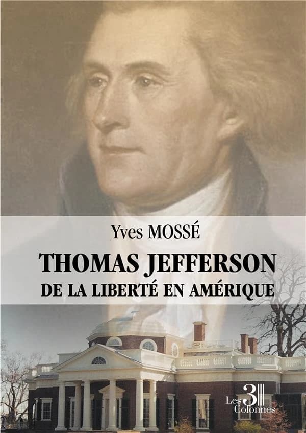 Thomas Jefferson : de la liberté en Amérique