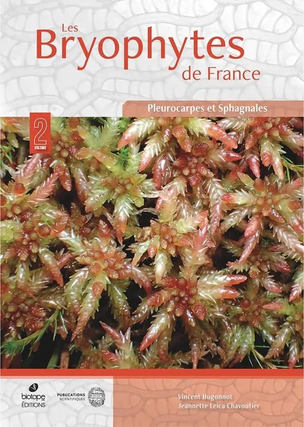 Les bryophytes de France. Volume 2, Pleurocarpes (hookeriales et hypnales) et sphagnales