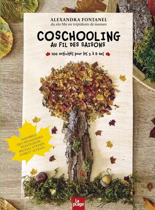 Coschooling : au fil des saisons : 100 activités pour les 2 à 8 ans