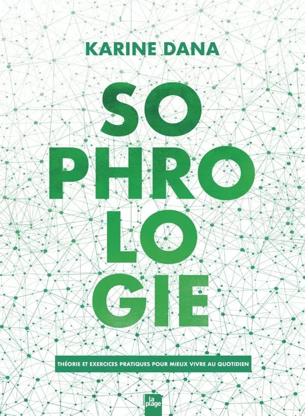 Sophrologie : théorie et exercices pratiques pour mieux vivre au quotidien