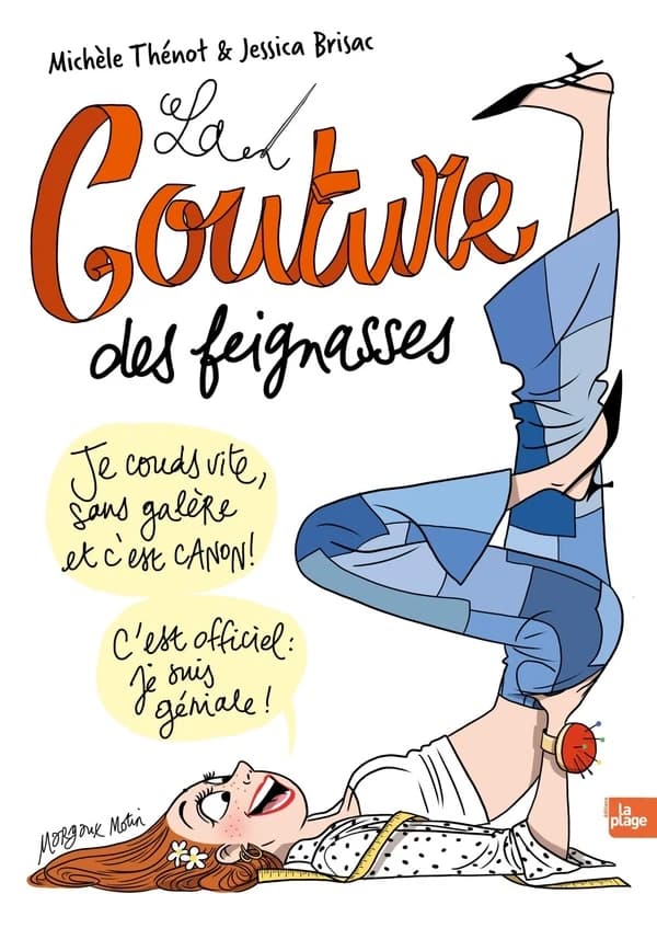La couture des feignasses : je couds vite, sans galère et c'est canon ! C'est officiel, je suis géniale !