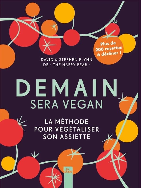 Demain sera vegan : la méthode pour végétaliser son assiette