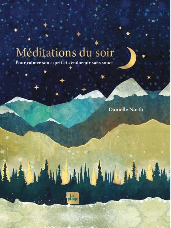 Méditations du soir : pour calmer son esprit et s'endormir sans souci