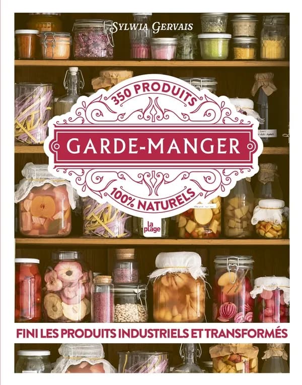 Garde-manger : 350 produits 100 % naturels