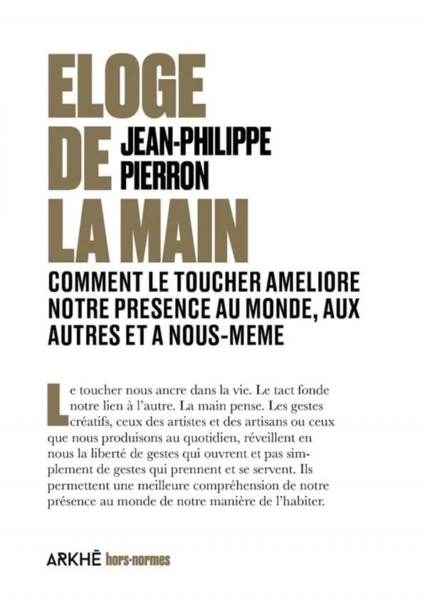 Éloge de la main - Comment le toucher améliore notre présenc