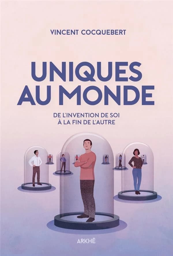Uniques au monde, du culte de l'individualisme à la fin de l