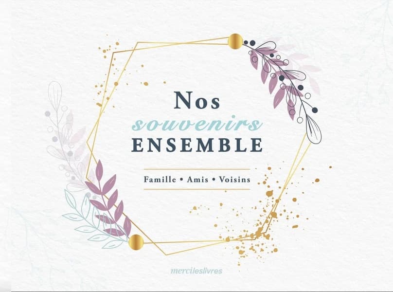 Nos souvenirs ensemble : famille, amis, voisins