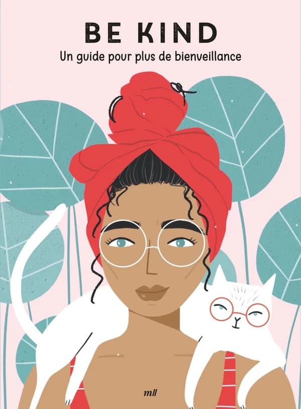Be kind : un guide pour plus de bienveillance