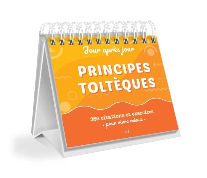 Calendrier jour après jour : Principes toltèques ; 366 citations et exercices pour vivre mieux
