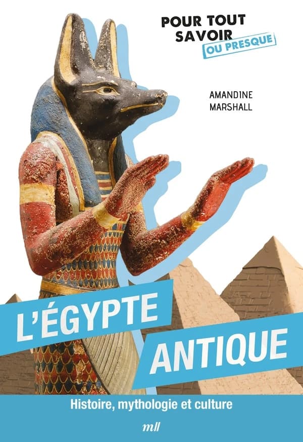 L'Égypte antique : histoire, mythologie et culture