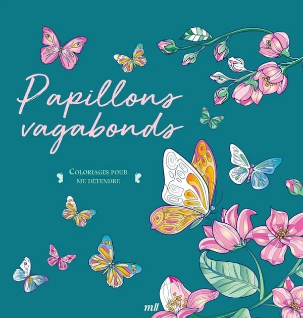 Papillons vagabonds : 48 coloriages d'art-thérapie pour me détendre