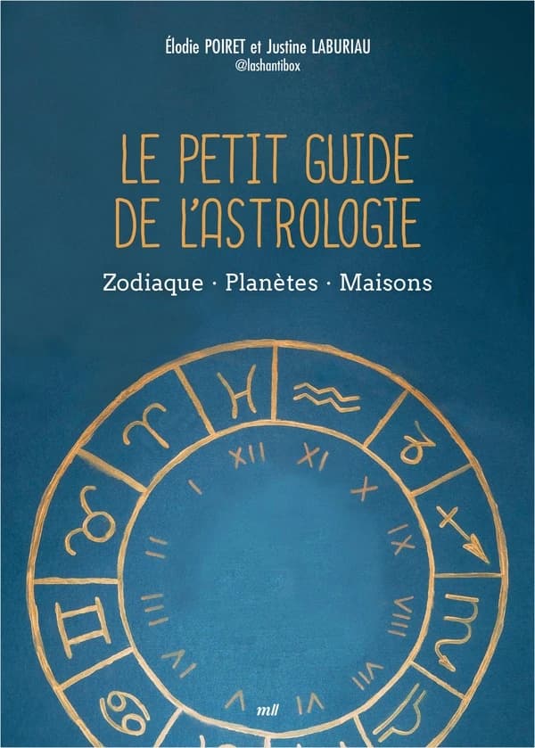 Le petit guide de l'astrologie : zodiaque, planètes, maisons