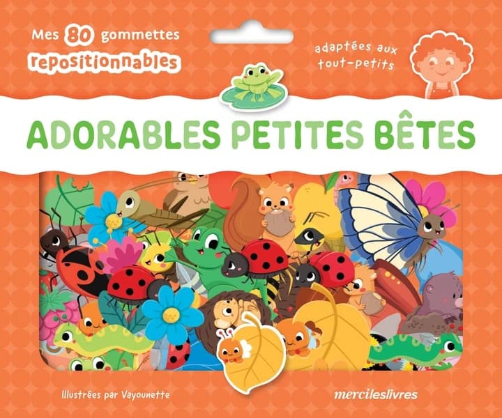 Adorables petites bêtes : Mes 80 gommettes repositionnables