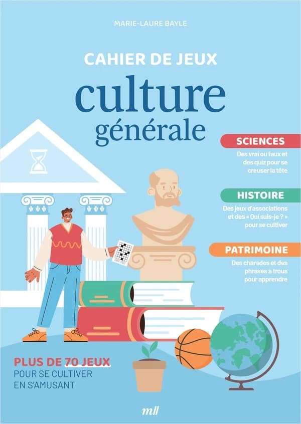Cahier de jeux culture générale : Plus de 70 jeux pour se cultiver en s'amusant
