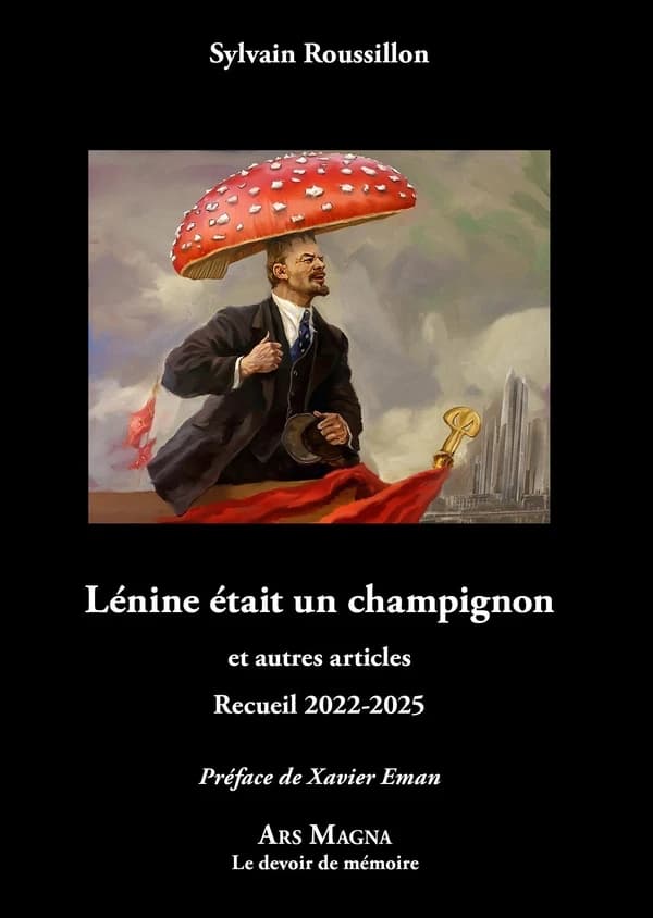 Lénine était un champignon : et autre articles : recueil 2022-2025