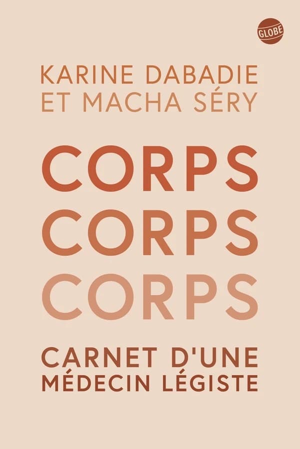 Corps, corps, corps : carnet d'une médecin légiste