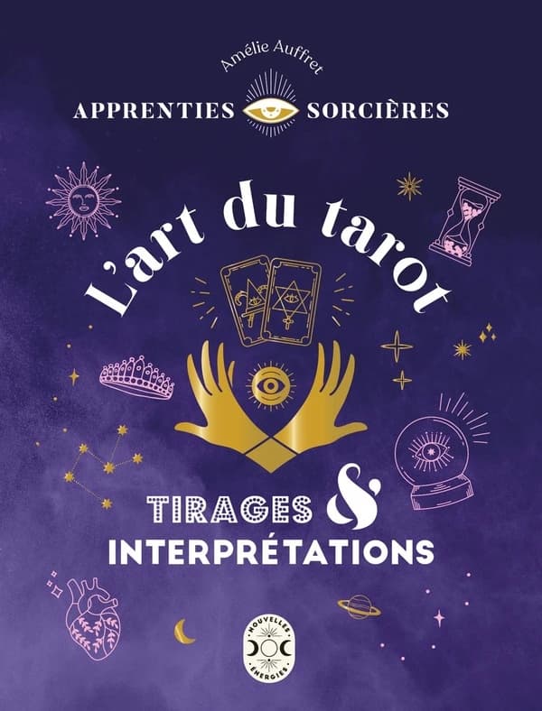 L'art du tarot : tirages et interprétations