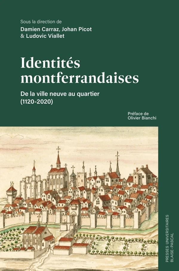 Identités montferrandaises : de la ville neuve au quartier, 1120-2020