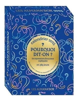 Pourquoi dit-on ? : Les expressions françaises expliquées en 365 jours