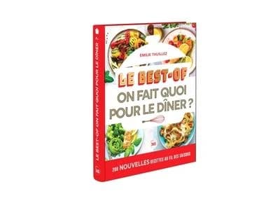 Best-of on fait quoi pour le dîner ? 200 nouvelles recettes à faire au fil des saisons