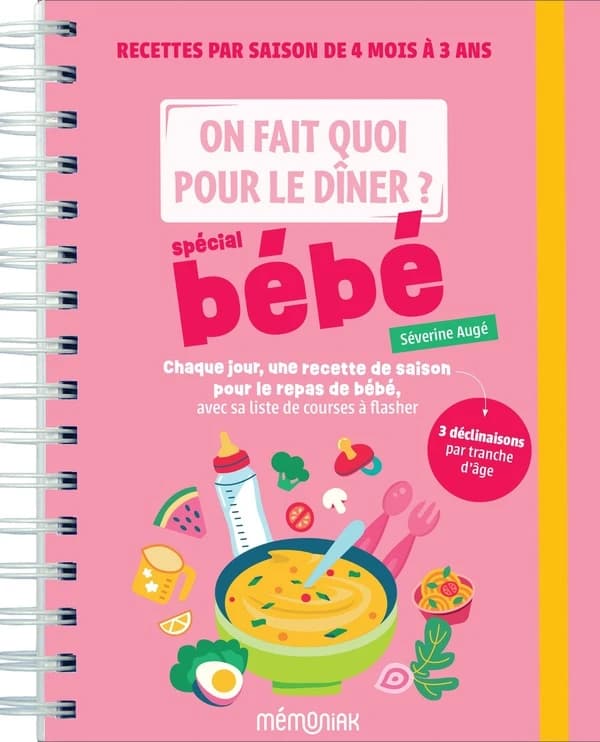 On fait quoi pour le dîner ? Spécial bébé : Chaque jour, une recette de saison pour le repas de bébé, avec sa liste de courses à flasher