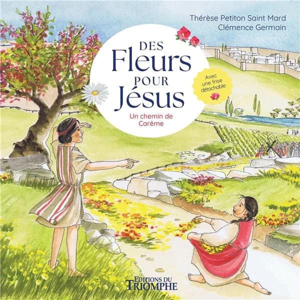 Des fleurs pour Jésus : un chemin de carême