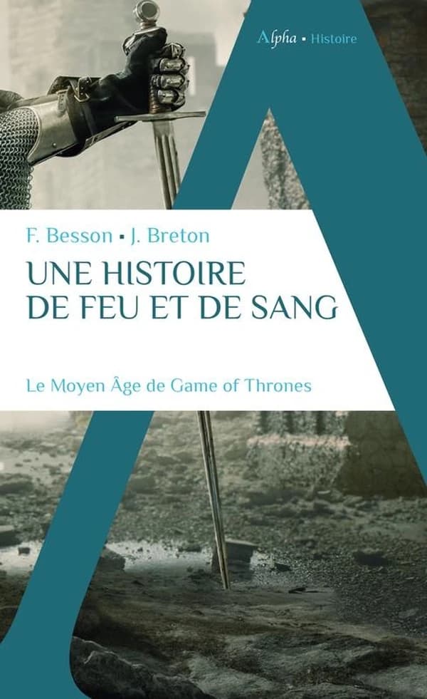 Une histoire de feu et de sang : le Moyen âge de "Game of thrones"