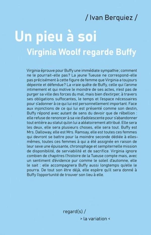 Un pieu à soi : Virginia Woolf regarde Buffy (Première édition) Ivan Berquiez