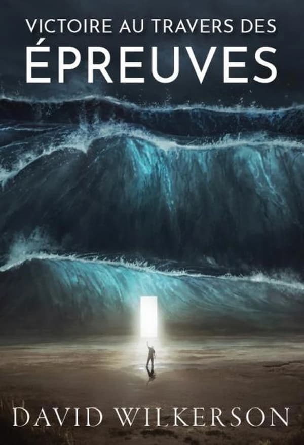 Victoire au travers des épreuves : au travers de leur souffrances, les chrétiens peuvent devenir plus que vainqueurs (Éd. revue et corrigée) David Wilkerson ; [traduit par Dominique Macabies]