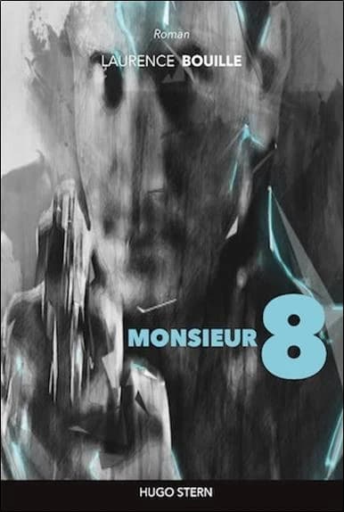 Monsieur 8 : et si l'éternité était l'affaire de tous ? : roman