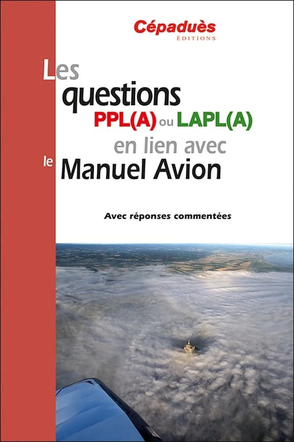 Les questions PPL(A) ou LAPL(A) en lien avec le manuel avion : avec réponses commentées