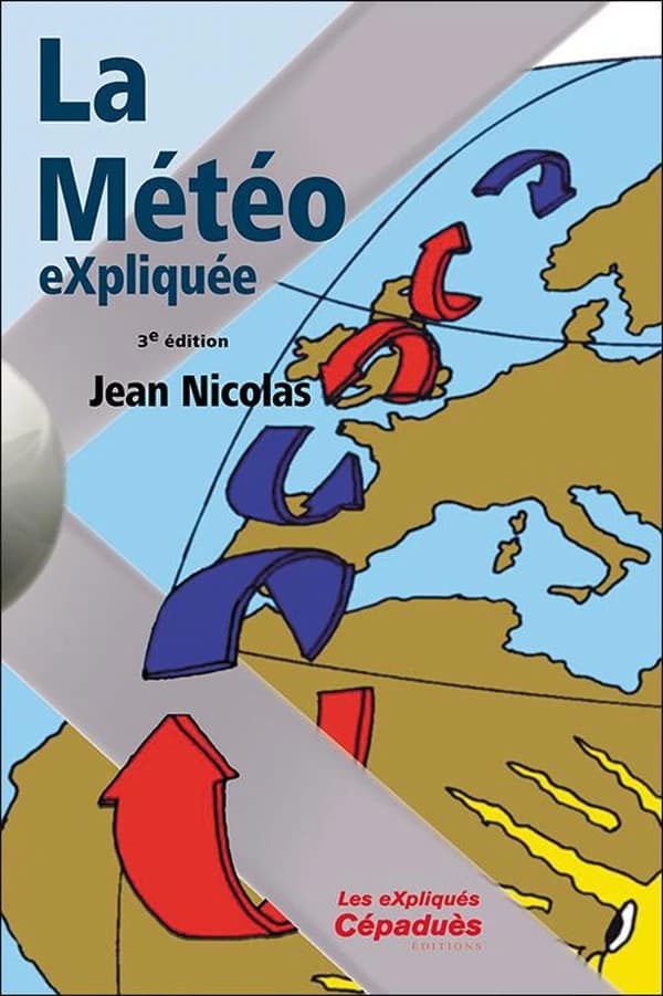 La météo expliquée (3e éd.) Jean Nicolas