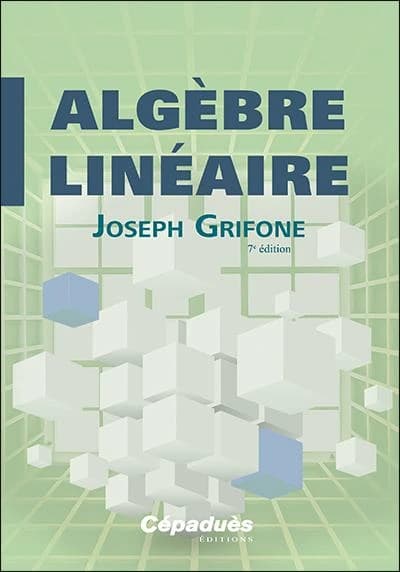 Algèbre linéaire (7e éd.) Joseph Grifone
