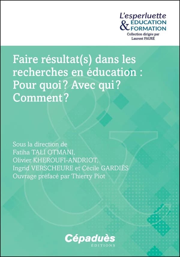 Faire résultat(s) dans les recherches en éducation : pour quoi ? Avec qui ? Comment ?