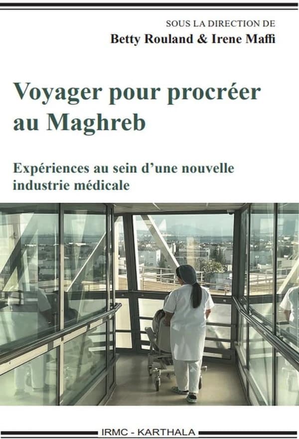 Voyager pour procréer au Maghreb : expèriences au sein d'une nouvelle industrie médicale