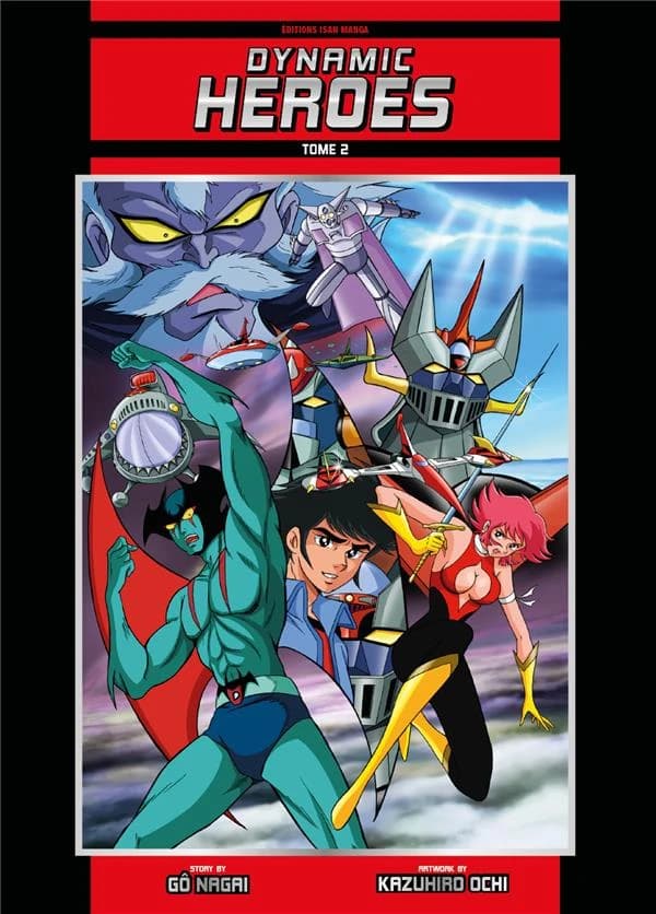 Dynamic heroes. Tome 2 (Éd. standard) story by Gô Nagai ; artwork by Kazuhiro Ôchi