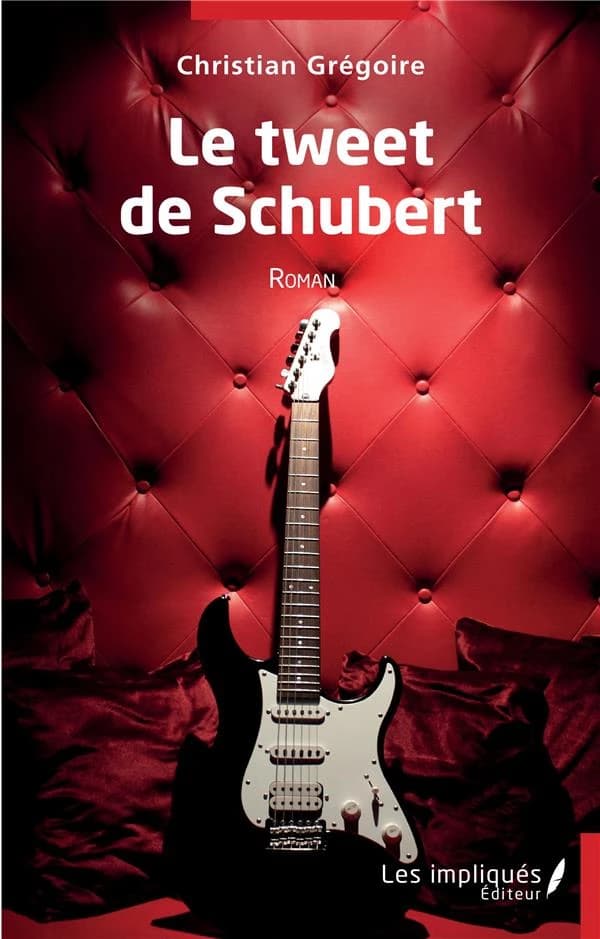 Le tweet de Schubert : roman