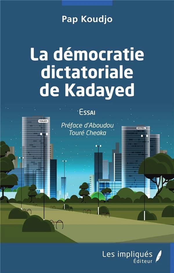 La démocratie dictatoriale de Kadayed : essai