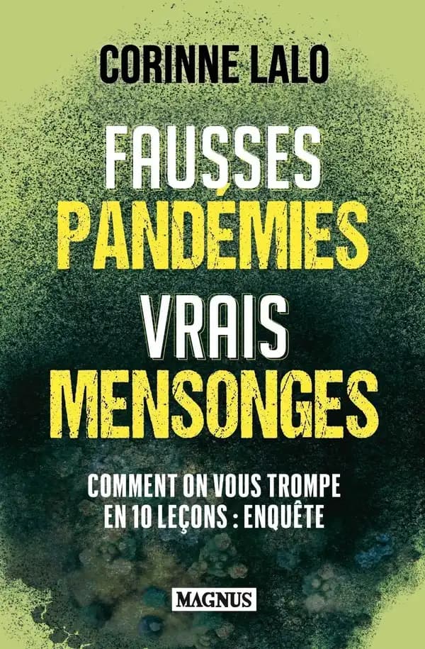 Fausses pandémies, vrais mensonges : comment on vous trompe en 10 leçons : enquête