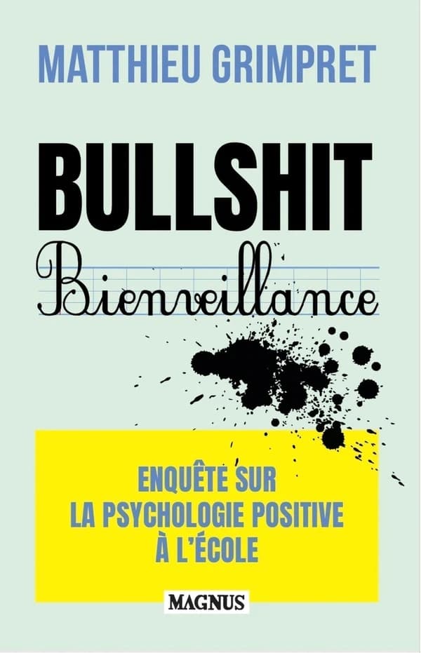 Bullshit bienveillance : enquête sur la psychologie positive : essai