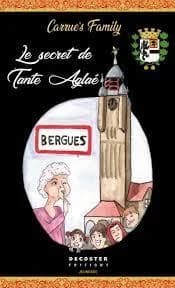 Le secret de tante Aglaé : Carrue's Family tome 1
