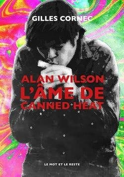 Alan Wilson : l'âme de Canned heat