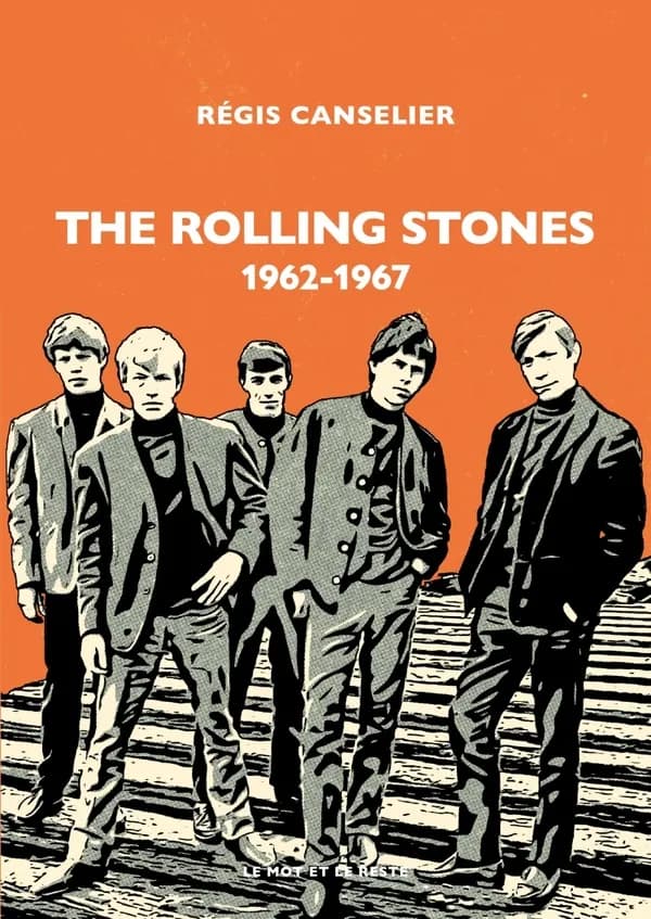 The Rolling Stones : 1962-1967 (Rééd.) Régis Canselier