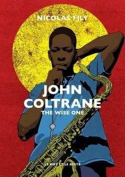 John Coltrane : The wise one