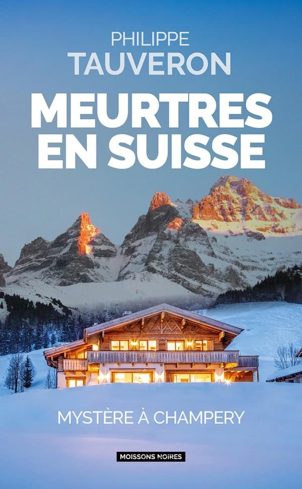 Meurtres en Suisse : mystère à Champery : roman