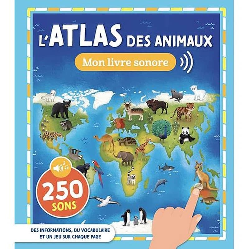 MON ATLAS SONORE - L'ATLAS DES ANIMAUX - BAISSE DE PRIX