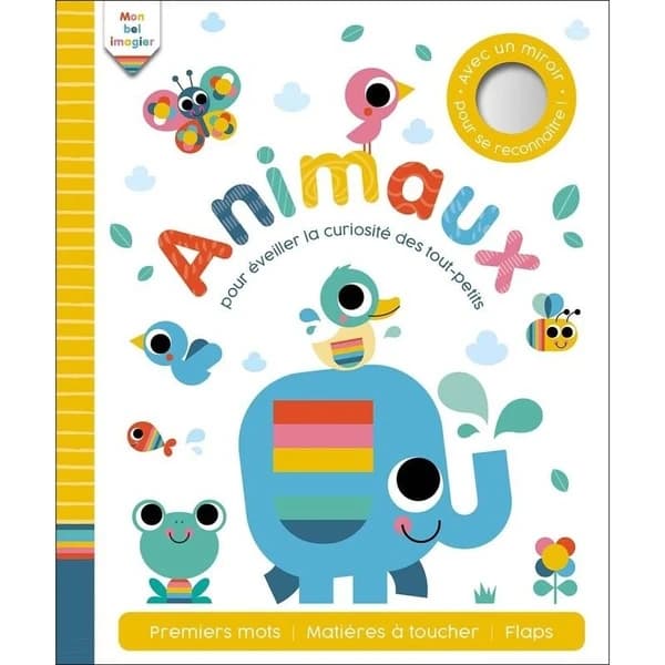 Mon bel imagier - animaux : pour éveiller la curiosité des tout-petits
